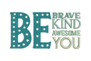 A Designer's Review: Using Be Brave Be Kind Be Awesome Be You